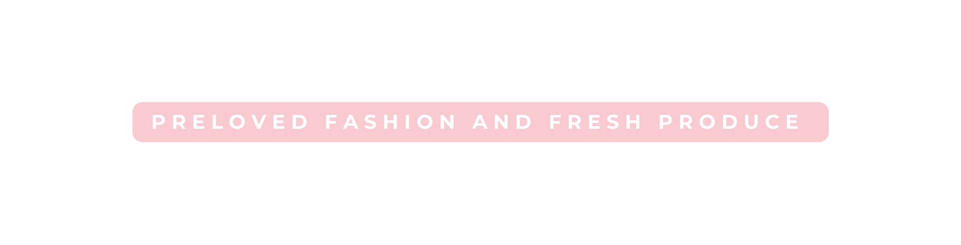 Preloved Fashion and Fresh Produce